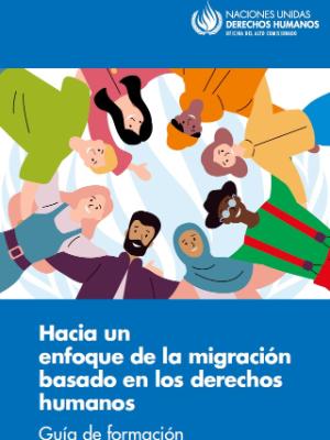 Portada del documento Hacia un enfoque de la migración basado en los derechos humanos