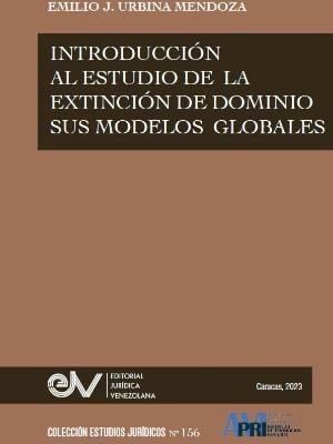 Portada del documento Introducción al estudio de la extinción de dominio y sus modelos globales
