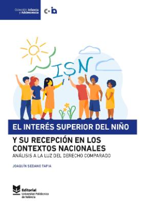 Portada de El interés superior del niño y su recepción en los contextos nacionales: Análisis a la luz del derecho comparado