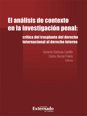 Portada de El análisis de contexto en la investigación penal: crítica del trasplante del derecho internacional al derecho interno