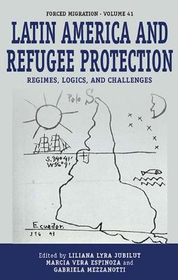 Portada de Latin America and refugee protection: regimes, logics and challenges