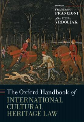 Portada de The Oxford Handbook of International Cultural Heritage Law