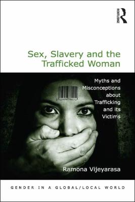 Portada de Sex, Slavery and the Trafficked Wowan: Myths and Misconceptions about Trafficking and its Victims