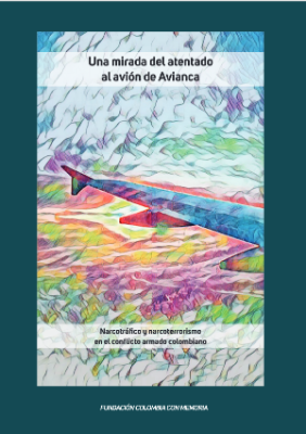 Portada de Una mirada del atentado al avión de Avianca: Narcotráfico y narcoterrorismo en el conflicto armado colombiano