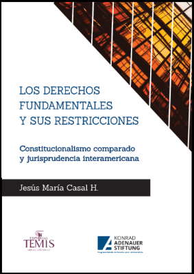 Portada de Los derechos fundamentales y sus restricciones: Constitucionalismo comparado y jurisprudencia interamericana