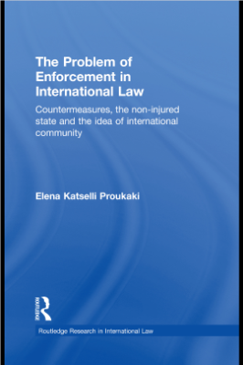 Portada de The Problem of Enforcement in International Law: Countermeasures, the non-injured state and the idea of international community