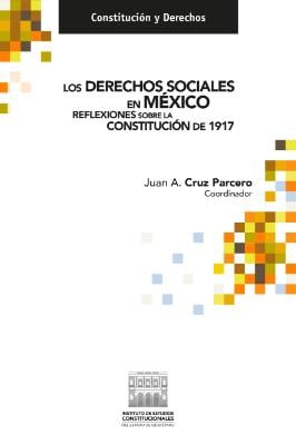 Portada de Los derechos sociales en México: Reflexiones sobre la Constitución de 1917