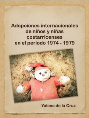 Portada de Adopciones internacionales de niños y niñas costarricenses en el período 1974 - 1979