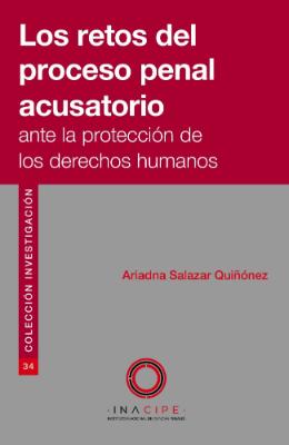 Portada de Los retos del proceso penal acusatorio ante la protección de los derechos humanos