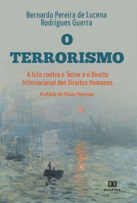 Portada de O Terrorismo, a luta Contra o Terror e o Direito Internacional dos Direitos Humanos