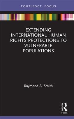 Portada de Extending International Human Rights Protections to Vulnerable Populations