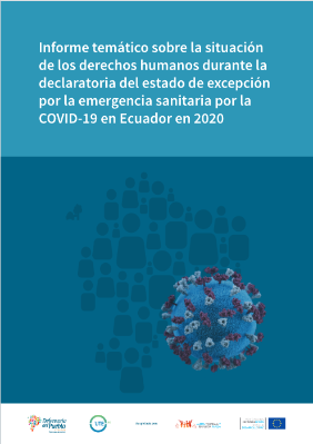 Portada de Informe temático sobre la situación de los derechos humanos durante la declaratoria del estado de excepción por la emergencia sanitaria por la COVID 19 en Ecuador en 2020