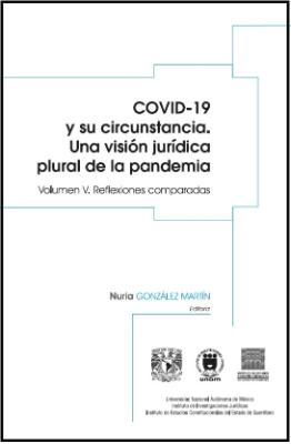 Portada de COVID-19 y su circunstancia: Una visión jurídica plural de la pandemia Vol. V. Reflexiones comparadas