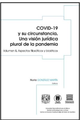 Portada de COVID-19 y su circunstancia: Una visión jurídica plural de la pandemia: Vol. II. Aspectos filosóficos y bioéticos 