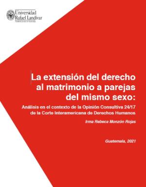 Portada de La extensión del derecho al matrimonio a parejas del mismo sexo: Análisis en el contexto de la Opinión Consultiva 24/17 de la Corte Interamericana de Derechos Humanos