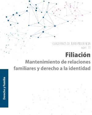 Portada de Filiación: Mantenimiento de relaciones familiares y derecho a la identidad