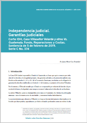 Portada de Independencia judicial. Garantías judiciales: Corte IDH, Caso Villaseñor Velarde y otros Vs. Guatemala. Fondo, Reparaciones y Costas. Sentencia de 5 de febrero de 2019. Serie C No. 374 