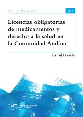 Portada de Licencias obligatorias de medicamentos y derecho a la salud en la Comunidad Andina