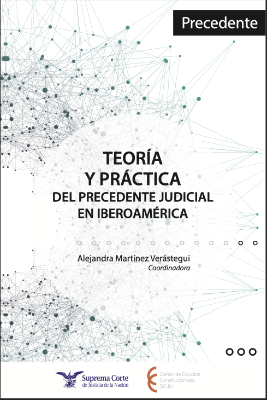 Portada de Teoría y práctica del precedente judicial en Iberoamérica