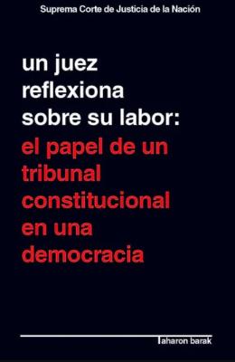 Portada de Un juez reflexiona sobre su labor: El papel de un tribunal constitucional en una democracia