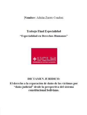 Portada de Dictamen jurídico: El derecho a la reparación de daño de las víctimas por “daño judicial” desde la perspectiva del sistema constitucional boliviano