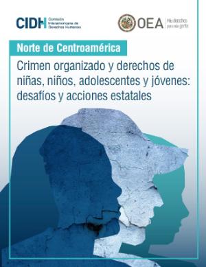 Portada de Norte de Centroamérica: Crimen organizado y derechos de niñas, niños, adolescentes y jóvenes: desafíos y acciones estatales