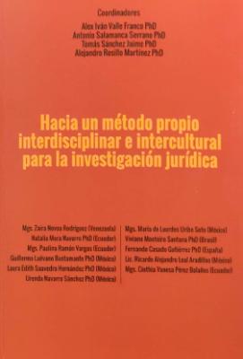 Portada de Hacia un método propio interdisciplinar e intercultural para la investigación jurídica 