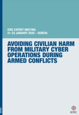 Portada de  Avoiding civilian harm from military cyber operations during armed conflicts 