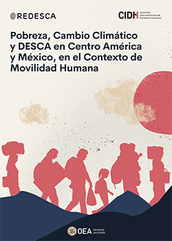 Portada de Pobreza, Cambio Climático y DESCA en Centro América y México, en el contexto de la Movilidad Humana: Relatoría Especial sobre Derechos Económicos Sociales Culturales y Ambientales