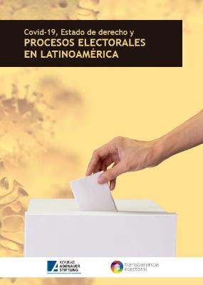 Portada de Covid-19, Estado de derecho y procesos electorales en Latinoamérica