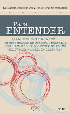 Portada de El fallo OC-24/17 de la Corte Interamericana de Derechos Humanos, y su efecto sobre los procedimientos registrales y civiles en Costa Rica