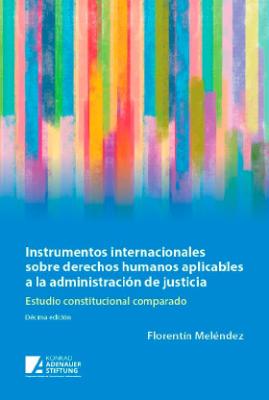 Portada de Instrumentos internacionales sobre derechos humanos aplicables a la administración de justicia: Estudio constitucional comparado