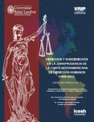 Portada de Derechos y subderechos en la jurisprudencia de la Corte Interamericana de Derechos Humanos (1999-2022): Catálogo DESCA Vol. 1