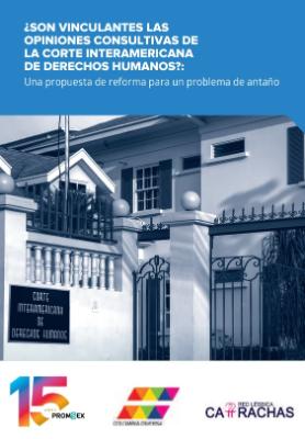 Portada de ¿Son vinculantes las opiniones consultivas de la Corte Interamericana de Derechos Humanos?: Una propuesta de reforma para un problema de antaño