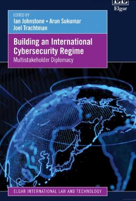 Portada de Building an international cybersecurity regime: Multistakeholder diplomacy