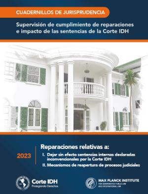 Portada de Cuadernillos de Jurisprudencia: Supervisión de cumplimiento de reparaciones e impacto de las sentencias
de la Corte IDH: No. 1: Reparaciones relativas a: I. Dejar sin efecto sentencias internas declaradas inconvencionales por la Corte IDH II. Mecanismos de reapertura de procesos judiciales