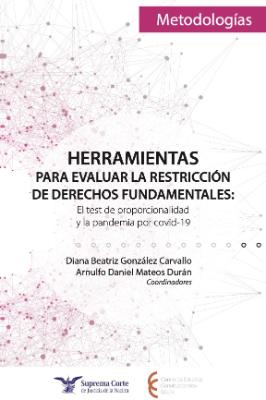 Portada de Herramientas para evaluar las restricción de derechos fundamentales: El test de proporcionalidad y la pandemia por covid-19