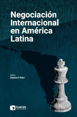 Portada de Negociación Internacional en América Latina