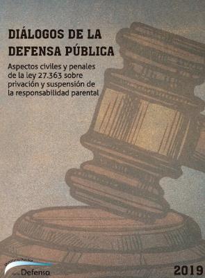 Portada de Diálogos de la defensa pública: Aspectos civiles y penales de la ley 27.363 sobre privación y suspensión de la responsabilidad parental