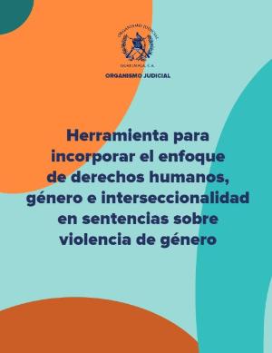 Portada de Herramienta para incorporar el enfoque de derechos humanos, género e interseccionalidad en sentencias sobre violencia de género