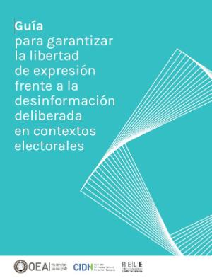 Portada de Guía para garantizar la libertad de expresión frente a la desinformación deliberada en contextos electorales