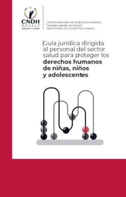 Portada de Guía jurídica dirigida al personal del sector salud para proteger los derechos humanos de niñas, niños y adolescentes