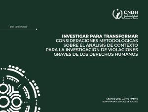 Portada de Investigar para transformar: Consideraciones metodológicas sobre el análisis de contexto para la investigación de violaciones graves de los derechos humanos
