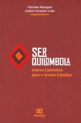 Portada de Ser Quilombola: Outros caminhos para o acceso à justiça