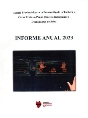 Portada de Informe anual 2023: Comité Provincial para la Prevención de la Tortura y otros Tratos o Penas Crueles, Inhumanos o Degradantes de Salta