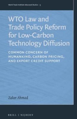 Portada de WTO law and trade policy reform for low-carbon technology diffusion: Common concern of humankind, carbon pricing, and export credit support