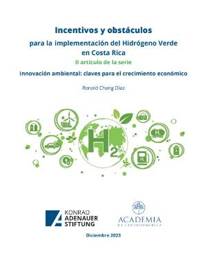 Portada de Incentivos y obstáculos para la implementación del Hidrógeno Verde en Costa Rica Innovación ambiental: Claves para el crecimiento económico