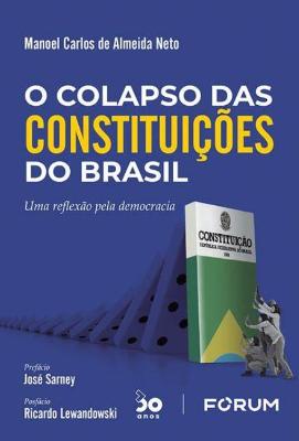 Portada de O colapso das constituições do Brasil: Uma reflexão pela democracia