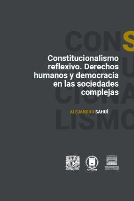 Portada de Constitucionalismo reflexivo: Derechos humanos y democracia en las sociedades complejas