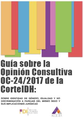 Portada de Guía sobre la Opinión Consultiva OC-24/2017 de la Corte IDH: Sobre identidad de género, igualdad y no discriminación a parejas del mismo sexo y sus implicaciones jurídicas 